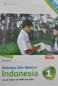 Bahasa dan Sastra Indonesia 1 untuk Kelas VII SMP dan MTs
