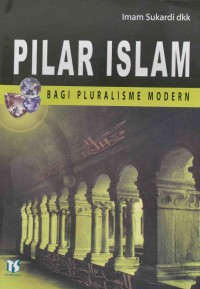 PILAR ISLAM BAGI PLURALISME MODERN