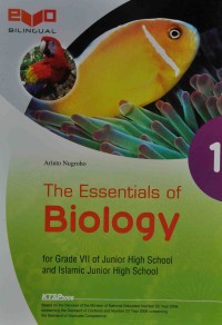 The Essentials of BIOLOGI for Grade VII of Junior Hight School and Islamic Junior Hight School