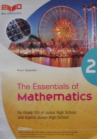 The Essentials Of Mathematics For Grade VIII of Junior High School and Islamic Junior High School