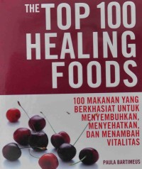 The TOP 100 Healing Foods