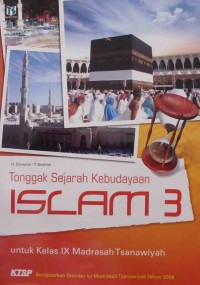 Tonggak Sejarah Kebudayaan Islam 3 untuk kelas IX Madrasah Tsanawiyah