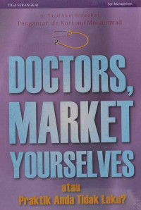 Doctors, Market Yourselves atau Praktik anda tidak Laku