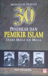 Mengenal Pribadi 30 Pendekar Pemikir Islam dari masa ke masa