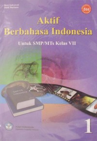 Aktif Berbahasa Indonesia Untuk SMP/MTs Kelas VII