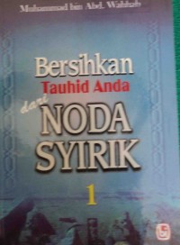 Bersihkan Tauhid Anda dari Noda Syirik 1