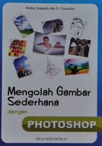 MENGOLAH GAMBAR SEDERHANA DENGAN PHOTOSHOP