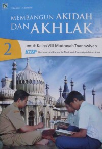 Membangun Akidah Dan Akhlak Jilid 2 Untuk Kelas VIII Madrasah Tsanawiyah