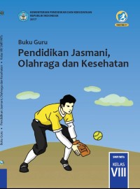 Pendidikan Jasmani Olahraga dan Kesehatan VIII 2017 BUKU GURU, DIGITAL