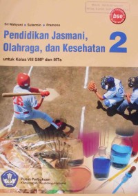 Pendidikan Jasmani Olahraga dan Kesehatan Untuk SMP/MTs Kelas VIII