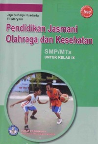 Pendidikan Jasmani Olahraga dan Kesehatan Untuk SMP/MTs Kelas IX