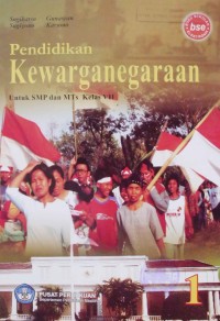 Pendidikan Kewarganegaraan Untuk SMP dan MTs Kelas VII
Sugiharso - Sugiyono - Gunawan - Karsono