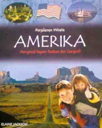 Perjalanan Wisata Amerika Mengenal Ragam Budaya dan Geografi