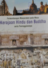 Perkembangan Masyarakat pada Masa Kerajaan Hindu dan Buddha Serta Peninggalannya